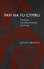 Pam na fu Cymru: Methiant Cenedlaetholdeb Cymraeg