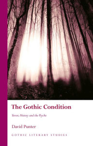 Title: The Gothic Condition: Terror, History and the Psyche, Author: David Punter