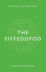 Title: The Eisteddfod, Author: Hywel Teifi Edwards