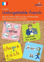 Unforgettable French (2nd Edition): Memory Tricks to Help You Learn and Remember French Grammar and Vocabulary