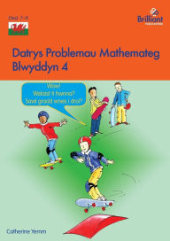 Title: Datrys Problemau Mathemateg - Blwyddyn 4, Author: Catherine Yemm