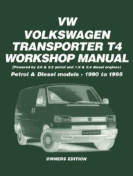 Title: VW Transporter T4 (Petrol and Diesel - 1990-1995) Workshop Manual: Owners Edition (Owners' Workshop Manuals), Author: Trade Trade