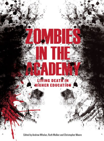 Zombies in the Academy: Living Death in Higher Education