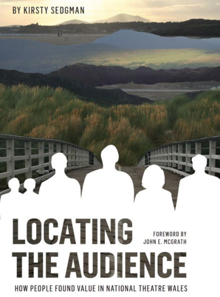 Locating the Audience: How People Found Value in National Theatre Wales