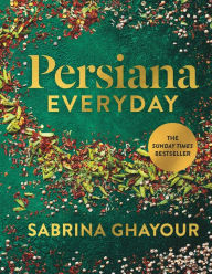 Title: Persiana Everyday, Author: Sabrina Ghayour