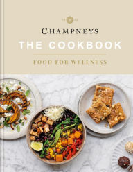 Title: Champneys: The Cookbook: Food for Wellness, Author: Champneys