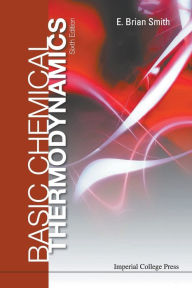 Title: Basic Chemical Thermodynamics (6th Edition) / Edition 6, Author: E Brian Smith