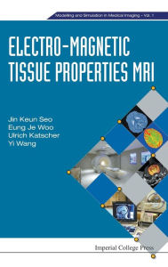 Title: Electro-magnetic Tissue Properties Mri, Author: Jin Keun Seo
