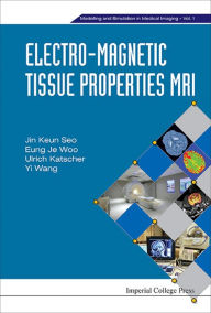 Title: ELECTRO-MAGNETIC TISSUE PROPERTIES MRI, Author: Jin Keun Seo