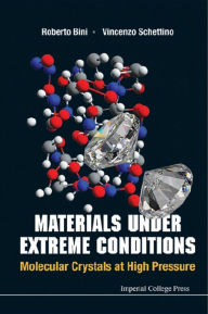 Title: MATERIALS UNDER EXTREME CONDITIONS: Molecular Crystals at High Pressure, Author: Vincenzo Schettino