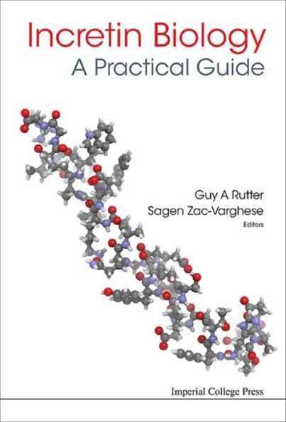 INCRETIN BIOLOGY - A PRACTICAL GUIDE: GLP-1 and GIP Physiology