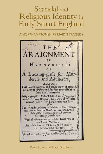 Scandal and Religious Identity in Early Stuart England: A Northamptonshire Maid's Tragedy