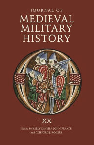 Title: Journal of Medieval Military History: Volume XX, Author: Kelly DeVries