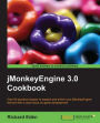 jMonkeyEngine 3.0 Cookbook