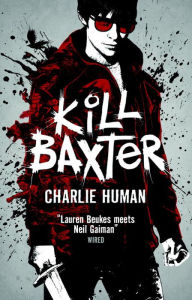 Title: Kill Baxter, Author: Charlie Human