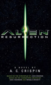 Title: Alien Resurrection: The Official Movie Novelization, Author: A. C. Crispin