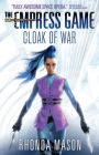 Cloak of War: The Empress Game Trilogy 2