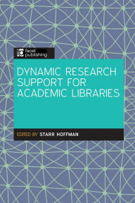 Title: Dynamic Research Support for Academic Libraries, Author: Starr Hoffman