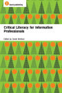 Critical Literacy for Information Professionals