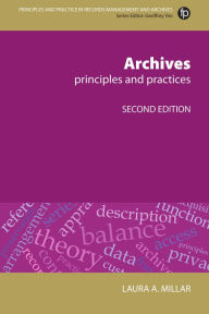 Title: Archives: Principles and practices, Author: Laura A Millar