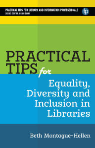 Title: Practical Tips for Equality, Diversity and Inclusion in Libraries, Author: Beth Montague-Hellen