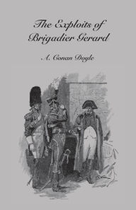 Title: Exploits of Brigadier Gerard, Author: Arthur Conan Doyle