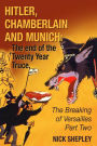 Hitler, Chamberlain and Munich: The End Of The Twenty Year Truce