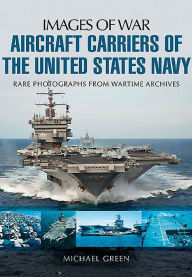 Title: Aircraft Carriers of the United States Navy, Author: Michael Green