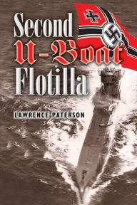 Title: Second U-Boat Flotilla, Author: Lawrence Paterson