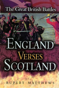 Title: England Versus Scotland, Author: Rupert Matthews