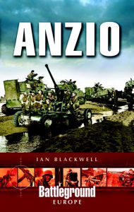 Title: Anzio: Italy 1944, Author: Ian Blackwell