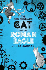 Title: The Time-Travelling Cat and the Roman Eagle, Author: Julia Jarman