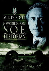 Title: Memories of an S.O.E. Historian, Author: M. R. D. Foot