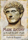 Mark Antony: A Plain Blunt Man