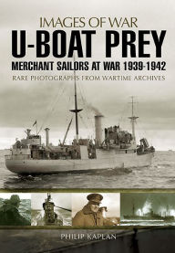 U-boat Prey: Merchant Sailors at War, 1939-1942