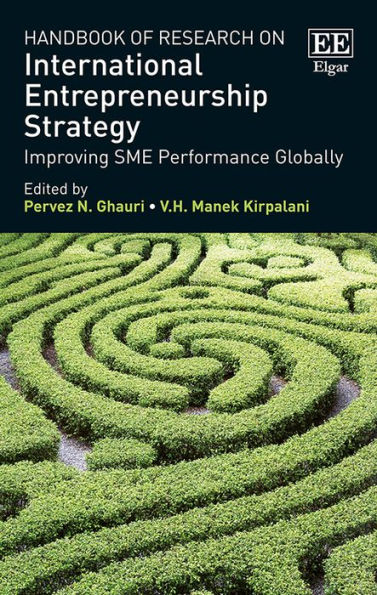 Handbook of Research on International Entrepreneurship Strategy: Improving SME Performance Globally