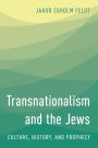 Transnationalism and the Jews: Culture, History and Prophecy