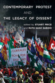 Title: Contemporary Protest and the Legacy of Dissent, Author: Stuart Price