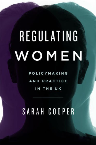 Regulating Women: Policymaking and Practice in the UK