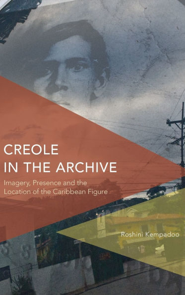 Creole in the Archive: Imagery, Presence and the Location of the Caribbean Figure
