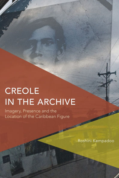 Creole in the Archive: Imagery, Presence and the Location of the Caribbean Figure