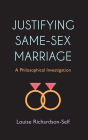 Justifying Same-Sex Marriage: A Philosophical Investigation