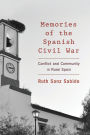 Memories of the Spanish Civil War: Conflict and Community in Rural Spain