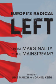 Title: Europe's Radical Left: From Marginality to the Mainstream?, Author: Luke March