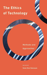 Title: The Ethics of Technology: Methods and Approaches, Author: Sven Ove Hansson