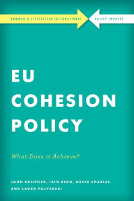 Title: EU Cohesion Policy in Practice: What Does it Achieve?, Author: John Bachtler Professor of European Policy Studies