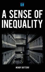 Title: A Sense of Inequality, Author: Wendy Bottero