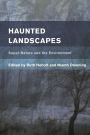Haunted Landscapes: Super-Nature and the Environment