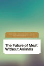 The Future of Meat Without Animals
