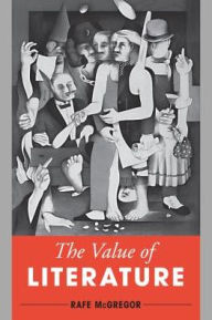 Title: The Value of Literature, Author: Rafe McGregor Lecturer in Criminology